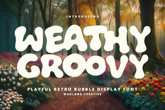Weathy Groovy: A Playful Display Font That Feels Like Brand Magic