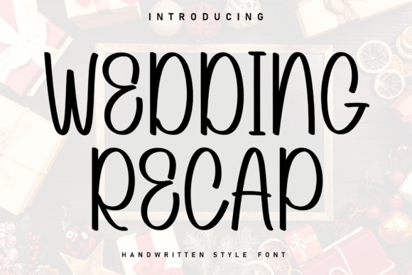 Wedding Recap: A Handwritten Display Font with Editorial Warmth